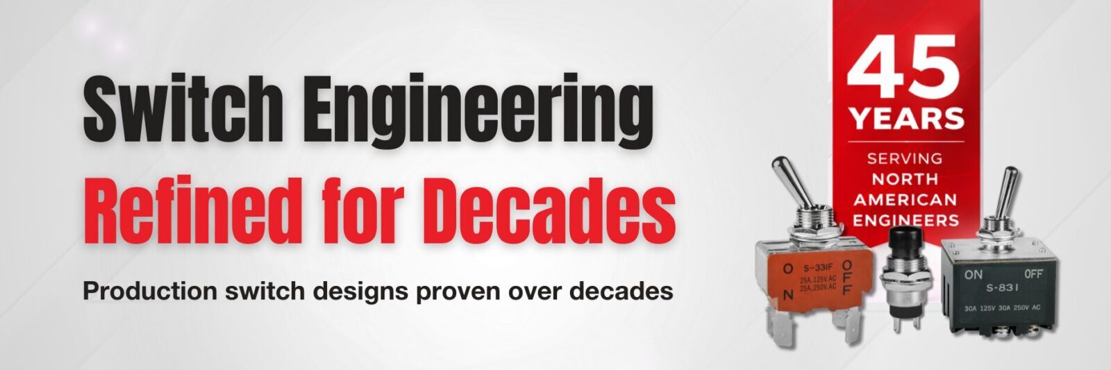 NKK Switches banner reading “Switch Engineering Refined for Decades: Production switch designs proven over decades - 45 Years serving North and South American Engineers.